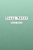 Sleep Water | Laura Maher
