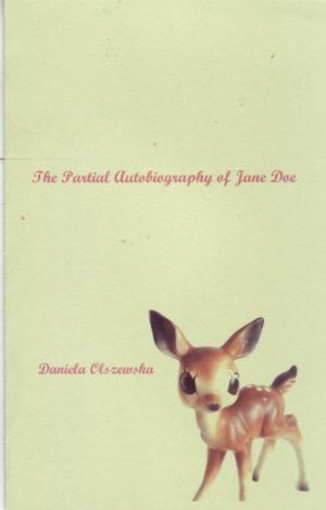 Daniela Olszewska / The Partial Autobiography of Jane Doe