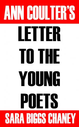 Ann Coulter's Letter to the Young Poets / Sara Biggs Chaney