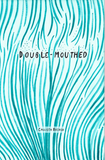 Double-Mouthed | Callista Buchen