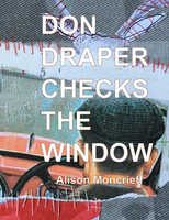 don draper checks the window | Alison Moncrieff