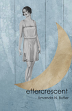 effercrescent |  Amanda N. Butler