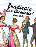 Eradicate Sex Chemicals! | Anna Mebel