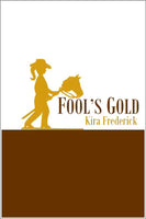 Fool's Gold |  Kira Frederick