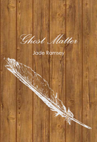 Ghost Matter | Jade Ramsey