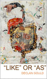 "Like or "As" | Declan Gould