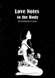 Love Notes to the Body |  Kimberly Gomes