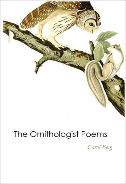 The Ornithologist Poems / Carol Berg