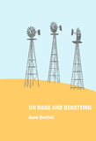 On Rage and Begetting | Anne Brettell