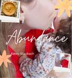 Abundance | Alexis Glaubach