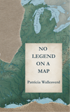 No Legend on a Map | Patricia Wallasverd