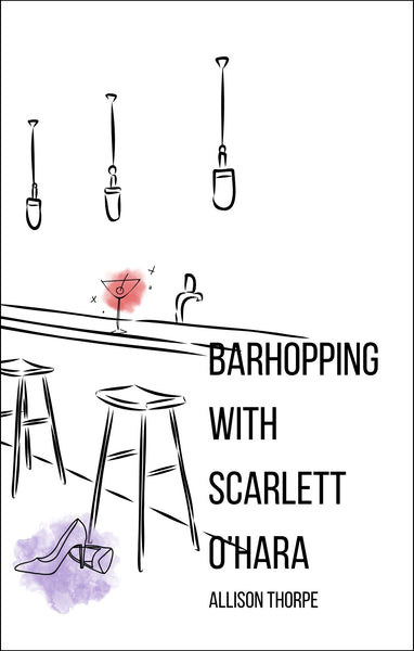 Barhopping with Scarlett O'Hara | Alison Thorpe