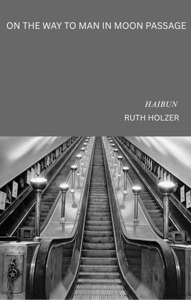 On the Way to Man in Moon Passage: Haibun | Ruth Holzer