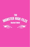 The Monster High Files | Rachel Mehl