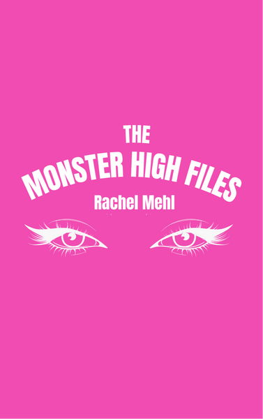 The Monster High Files | Rachel Mehl
