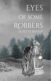 Eyes of Some Robbers | Suzette Bishop