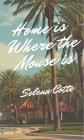 Home is Where the Mouse is | Selena Cotte