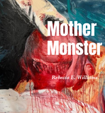 Mother/Monster | Rebecca E. Williams