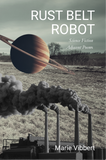Rust Belt Robot | Marie Vibbert