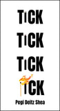 Tick Tick Tick Tick | Pegi Deitz Shea