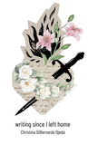 writing since I left home | Christina DiBernardo Ojeda