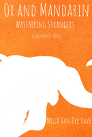 Ox and Mandarin: Wayfaring Strangers | Milla Van Der Have