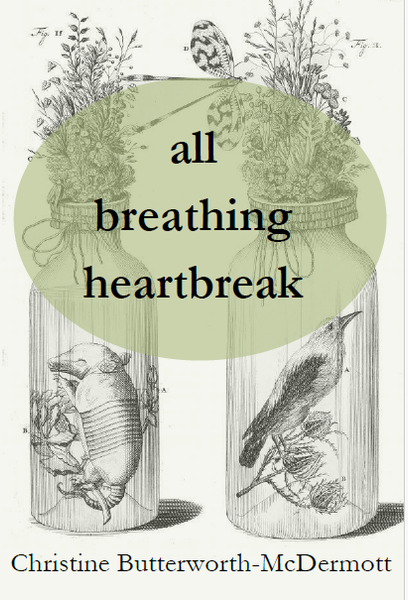 all breathing hearbreak | Christine Butterworth-McDermott
