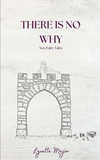 There is No Why: New Fairytales | Lynette Mejía