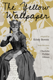 The Yellow Wallpaper: A Play | Kristy Bowen