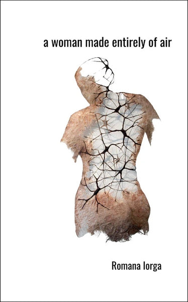 a woman made entirely of air | Romana Iorga