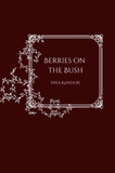 Berries on the Bush | Diya Kanduri