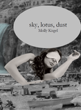 sky, lotus, dust: poems of Rachel Carson |  Molly Kugel