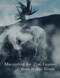 Maenads of the 21st Century | Alise Versella