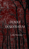 Deadly Desideratum | Lydia Hennessy