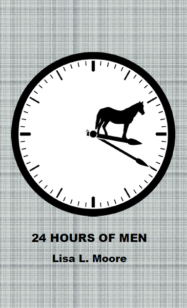 24 Hours of Men |    Lisa L. Moore