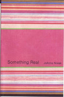 Something Real / JoAnna Novak