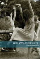 Spirits of the Humid Cloud / Gillian Cummings