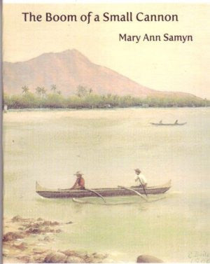 The Boom of A Small Cannon / Mary Ann Samyn
