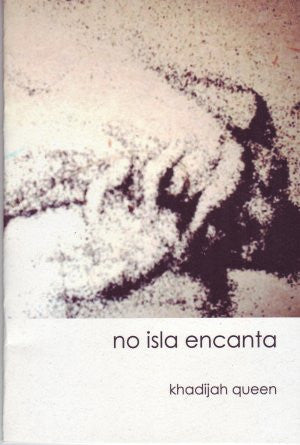 No Isla Encanta / Khadijah Queen