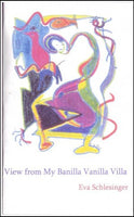 Eva Schlesinger / View from my Banilla Vanilla Villa
