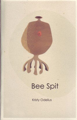 Kristy Odelius / Bee Spit