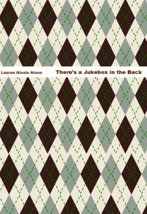 There's a Jukebox in the Back / Lauren Nicole Nixon