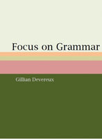 Focus on Grammar / Gillian Devereux
