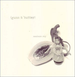 Montana Ray / (guns & butter)