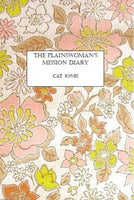 The Plainswoman's Mission Diary / Cat Jones