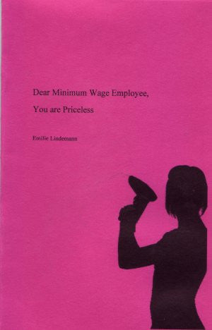 Emilie Lindemann / Dear Minimum Wage Employee, You Are Priceless