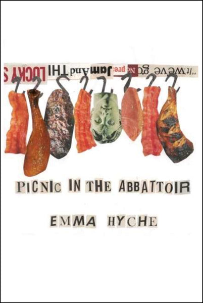 Picnic in the Abbattoir | Emma Hyche