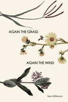 Again the Grass Again the Wind | Sam Killmeyer