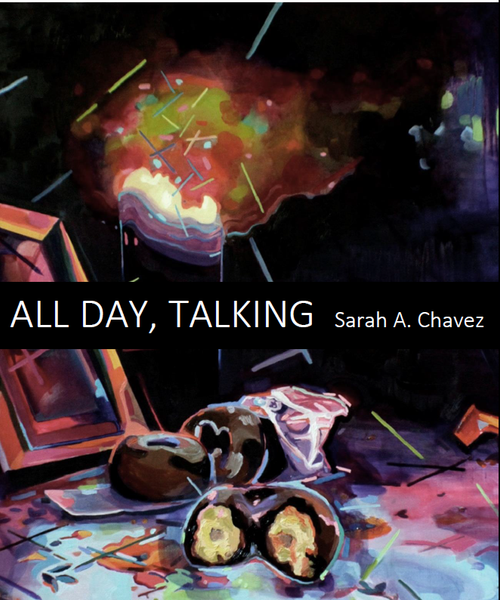 All Day, Talking / Sarah A Chavez