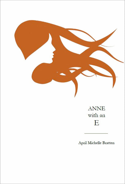 Anne with an E  | April Michelle Bratten